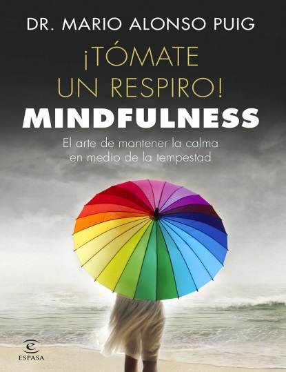 ¡Tómate un respiro! Mindfulness - Mario Alonso Puig (PDF + Epub) [VS]