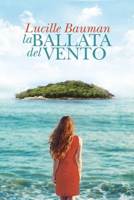 Lucille Bauman - La ballata del vento (2018)