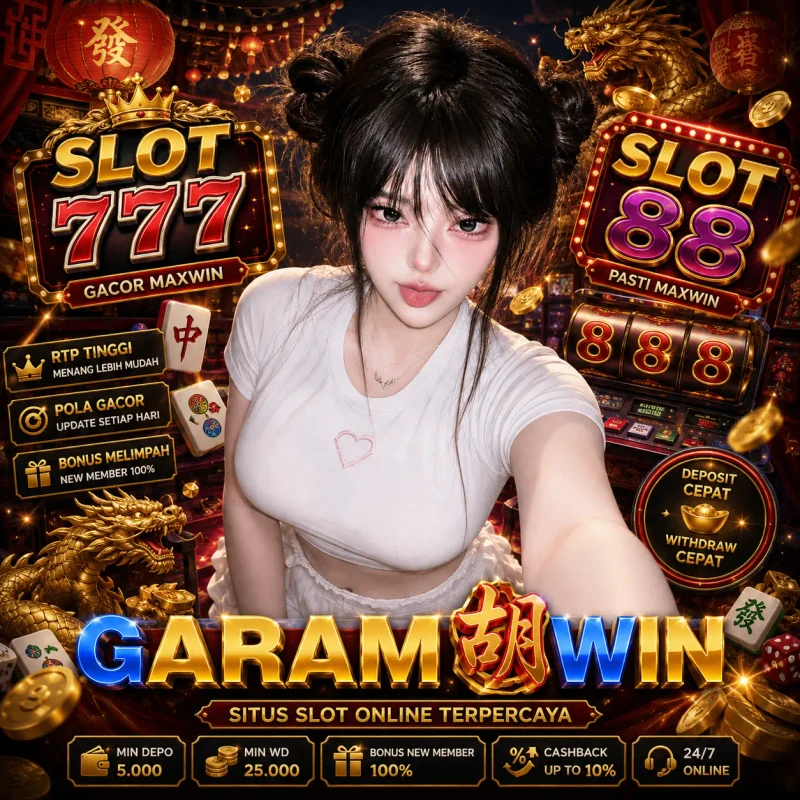 GARAMWIN Informasi Resmi Bermain Slot777 & Slot88 Terbaik Zaman Sekarang