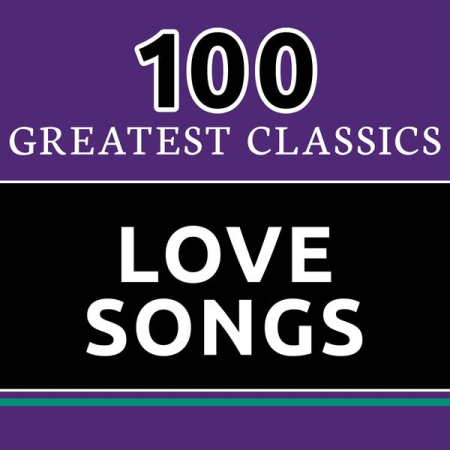 510ce3d6 68c4 4717 b92d 89e6108d7375 - VA - 100 Greatest Classics - Love Songs (The Best Love Hits Ever!) (2016)