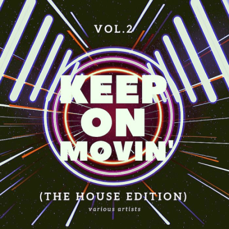 VA - Keep On Movin The House Edition Vol. 2 (2020)