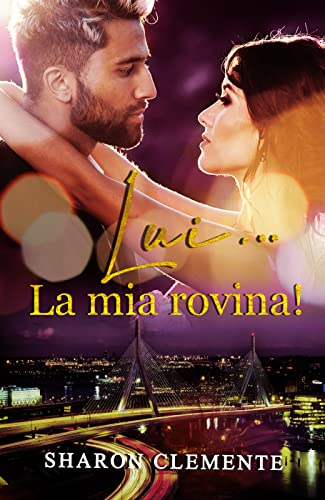 Sharon Clemente - Lui... La mia rovina! (2022)