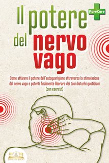 Pure Cure - Il potere del nervo vago. Come attivare il potere dell'autoguarigione  (2021)