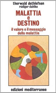 Thorwald Dethlefsen, Rüdiger Dahlke - Malattia e destino. Il valore e il messaggio della malattia (2007)