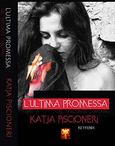 Katja Piscioneri – L’ultima promessa del visconte corsaro (2021)