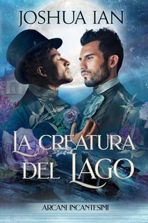 Joshua Ian - Arcani incantesimi Vol. 3. La creatura del lago (2024)