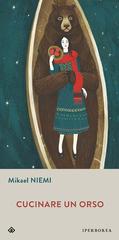 Mikael Niemi  – Cucinare un orso (2019)