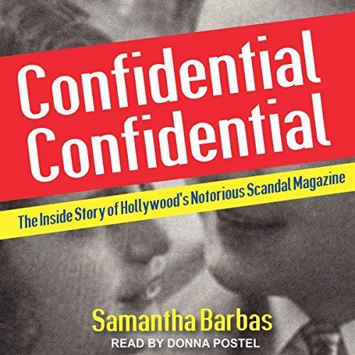 The Inside Story of Hollywood's Notorious Scandal Magazine - Samantha Barbas