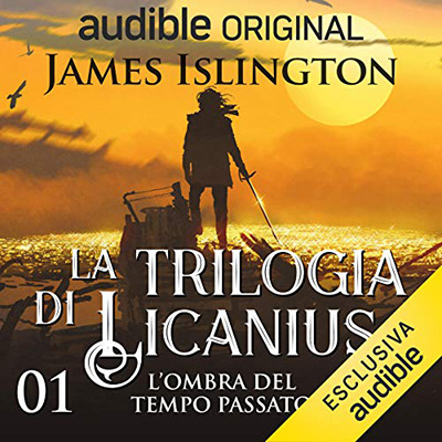 James Islington - L'ombra del tempo passato꞉ La trilogia di Licanius 1 (2021) (mp3 - 128 kbps)