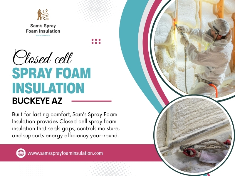 Closed Cell Spray Foam Insulation Buckeye AZ