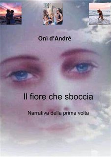 Onì d'André - Il fiore che sboccia. Narrativa della prima volta (2024)