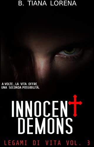 Tiana Lorena Burueana - Innocent Demons. Legami di vita Vol. 3  (2021)