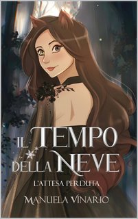 Manuela Vinario - Il Tempo della Neve Vol. 2. L’Attesa Perduta (2024)
