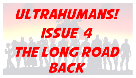 The Ultrahumans! Issue #4 starring Miss Victory and Lionheart "The long road back" Ultras-issue-4