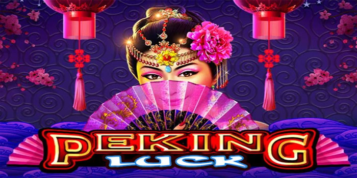 Cara Ampuh Menang Terus di Slot Peking Luck Setiap Putaran