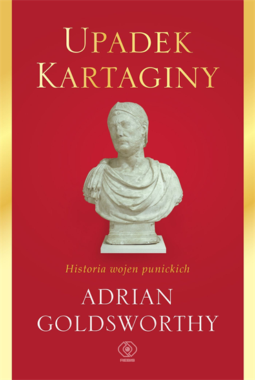 Adrian Goldsworthy - Upadek Kartaginy. Historia wojen punickich (2021) [EBOOK PL]