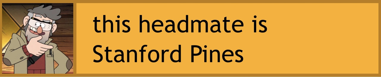 this headmate is Stanford Pines