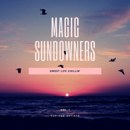 Various Artists - Magic Sundowners (Sweet Life Chillin'), Vol 1 (2020)