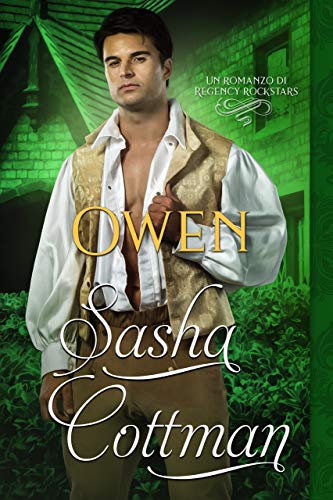 Sasha Cottman  --  Serie Le rockstar di Regency Vol. 2. Owen (2021)