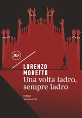 Lorenzo Moretto – Una volta ladro, sempre ladro (2019)