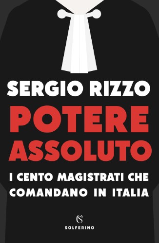 Sergio Rizzo - Potere assoluto (2022)