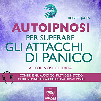 Robert James - Autoipnosi per superare gli attacchi di panico꞉ Autoipnosi guidata (2018) (mp3 - 128 kbps)