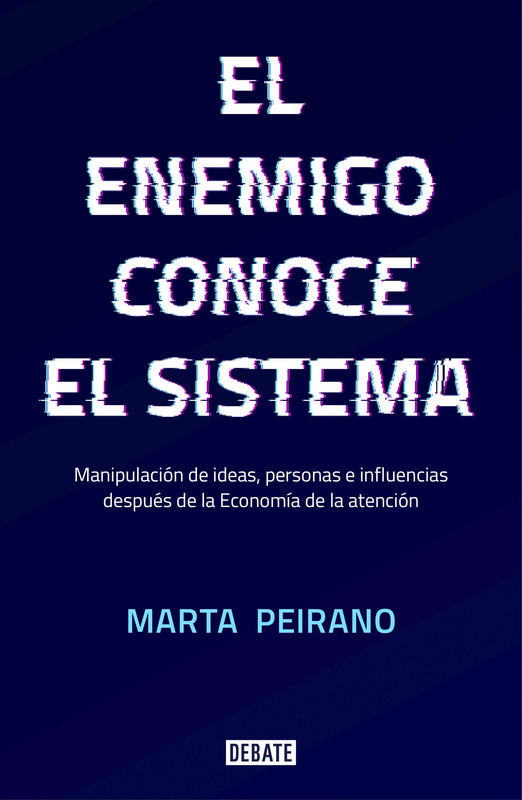 El enemigo conoce el sistema - Marta Peirano (epub) 9788417636395 - El enemigo conoce el sistema - Marta Peirano (epub)