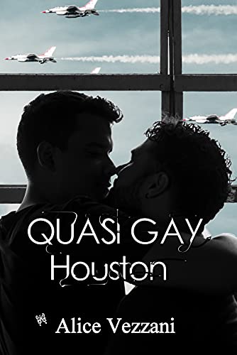 Alice Vezzani ─ Quasi gay Houston. (Serie Quasi gay) (2021)