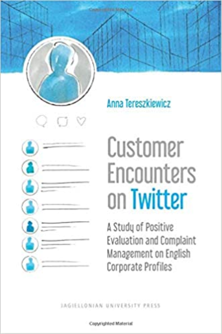 Customer Encounters on Twitter - A Study of Positive Evaluation and Complaint Management on English Corporate Profiles Customer Encounters on Twitter - A Study of Positive Evaluation and Complaint Management on English Corporate Profiles