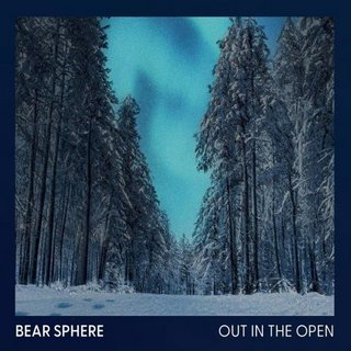 Bear Sphere - Out in the Open (2023).mp3 - 320 Kbps