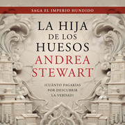 La hija de los huesos - La hija de los huesos - Andrea Stewart - voz humana