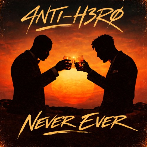 4NT1-H3RO-Never-Ever-7520491-SINGLE-WEB-