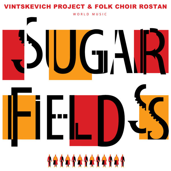 Vintskevich Project and Folk Choir Rostan – Sugar Fields (2021) [FLAC 24bit/96kHz]