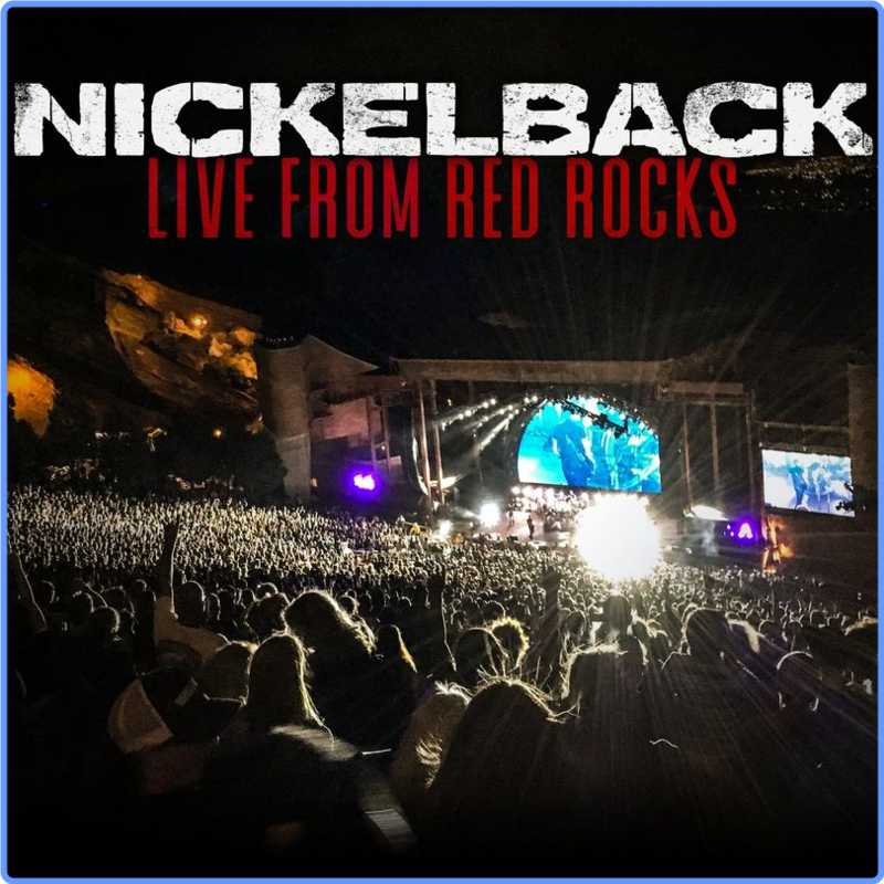 Nickelback - Live From Red Rocks (Album, Nickelback II Productions, Inc., 2021) FLAC Scarica Gratis