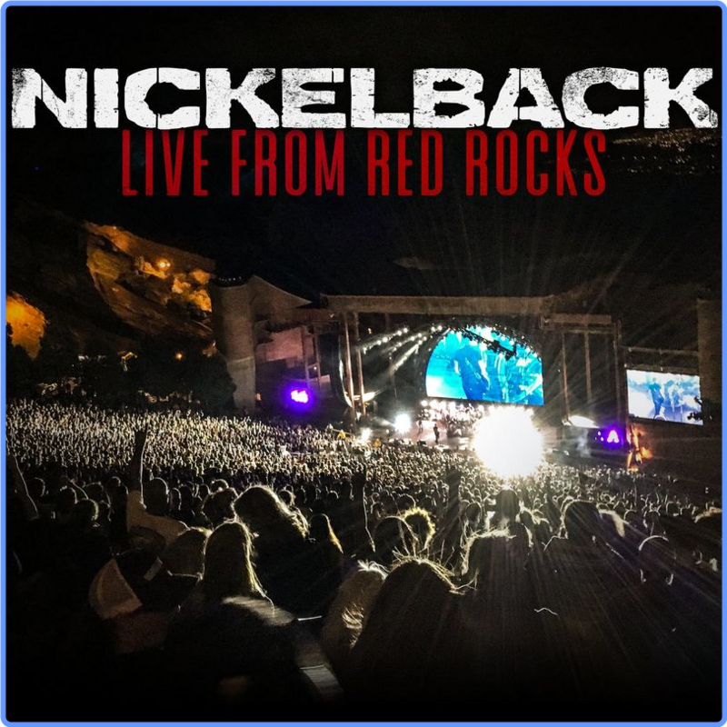 Nickelback - Live From Red Rocks (Album, Nickelback II Productions, Inc , 2021) FLAC LossLess