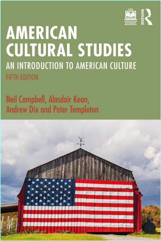 American Cultural Studies An Introduction To American Culture 5th Edition (Neil Campbell, Alasdair Kean, Andrew Dix) American Cultural Studies An Introduction To American Culture 5th Edition (Neil Campbell, Alasdair Kean, Andrew Dix)
