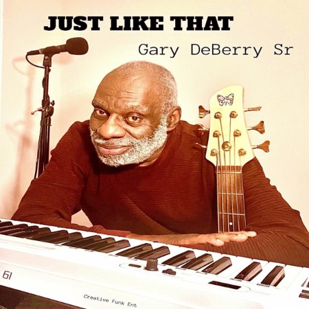 Gary De Berry Sr. - Just Like That (2025)