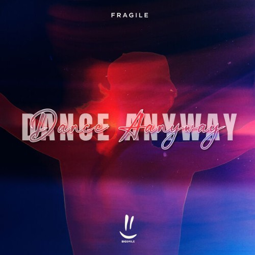 Fragile-Dance-Anyway-Bigsmile539-SINGLE-