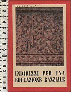 Julius Evola - Indirizzi per una educazione razziale (1979)