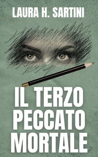 Laura H. Sartini - Il terzo peccato mortale (2023)