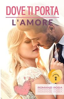 Romana Toscani - Dove ti porta l'amore (2022)