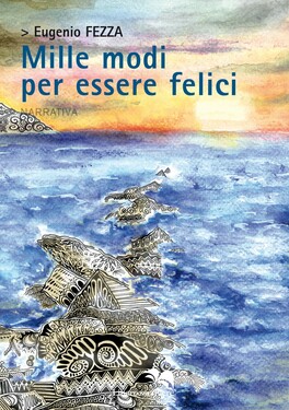 Eugenio Fezza – Mille modi per essere felici (2020)