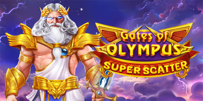 Strategi Taruhan Efektif Pada Slot Gates Of Olympus Super Scatter