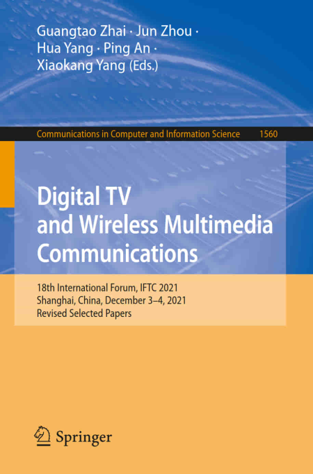 Digital TV and Wireless Multimedia Communications: 18th International Forum, IFTC 2021