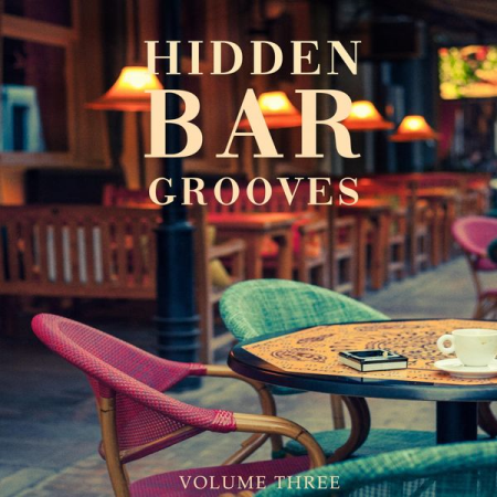 Various Artists - Hidden Bar Grooves, Vol. 3 (Beautiful Loungy Tracks For A Long Drinking Night) (2020)