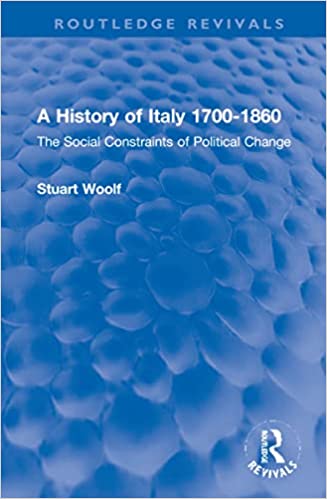 A History of Italy 1700-1860: The Social Constraints of Political Change