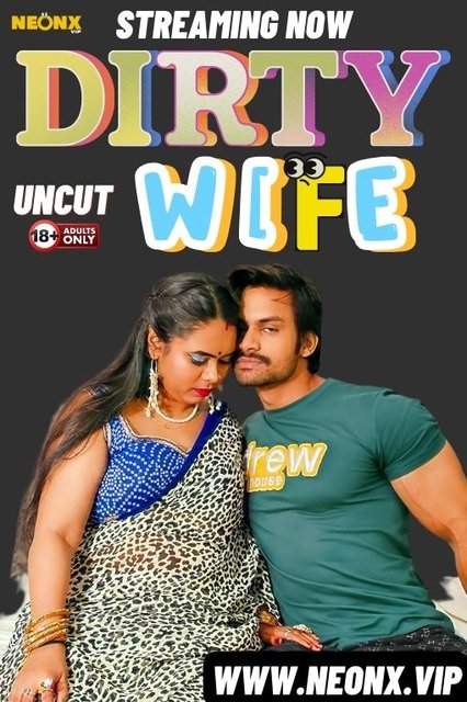 Dirty Wife (2024) Uncut NeonX Originals Short Film 720p WEB-DL H264 AAC 350MB Download