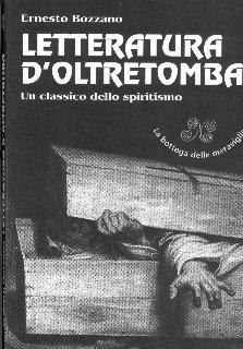 Ernesto Bozzano - Letteratura d'oltretomba. Un classico dello spiritismo (1947)