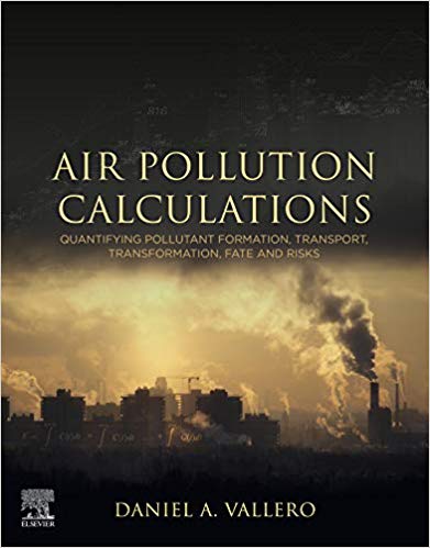 Air Pollution Calculations: Quantifying Pollutant Formation, Transport, Transformation, Fate and ...