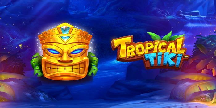 Trik Rahasia Agar Bisa Menang Besar di Slot Tropical Tiki